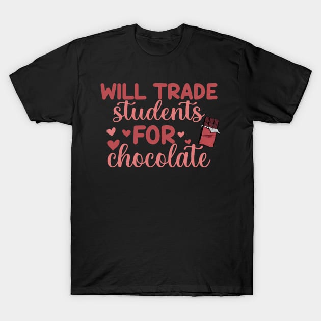 Funny Will Trade Students for Chocolate Teachers Valentines T-Shirt by Neldy